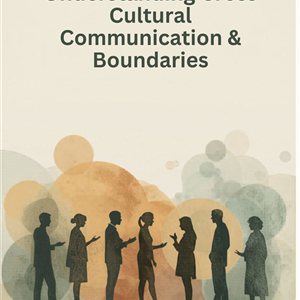 Understanding Cross-Cultural Communication & Boundaries